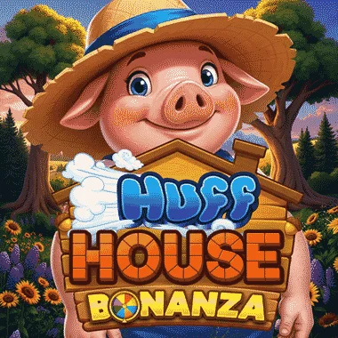 Huff House Bonanza